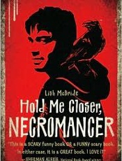 Hold Me Closer, Necromancer - Lish McBride