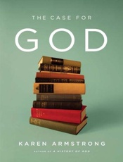 The Case for God - Karen Armstrong