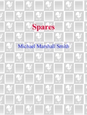 Spares - Michael Marshall Smith