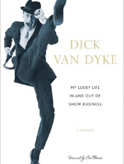 My Lucky Life in and Out of Sho - Dick Van Dyke