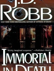 Immortal in Death - Nora Roberts; J. D. Robb