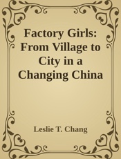 Factory Girls_ From Village to - Leslie T. Chang