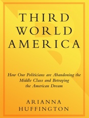 Third World America_ How Our Po - Arianna Huffington