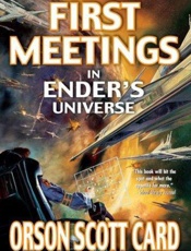 First Meetings_ In Ender's Univ - Orson Scott Card