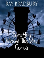Something Wicked This Way Comes - Ray Bradbury