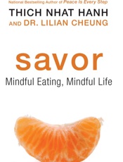 Savor_ Mindful Eating, Mindful - Thich Nhat Hanh; Lilian Cheung