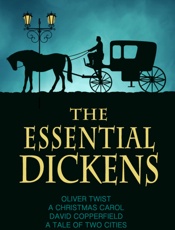 Essential Dickens_ A Tale of Two Cities, A Christmas Carol, Greperfield, Oliver Twist, The - Charles Dickens & Maplewood Books