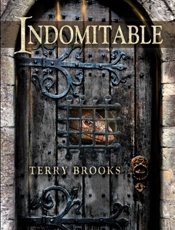 Indomitable_ The Epilogue to Th - Terry Brooks