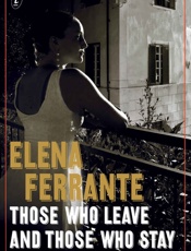 Those Who Leave and Those Who Stay_ The Neapolitan Novels, Book Three - Elena Ferrante