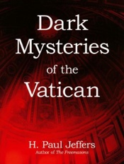 Dark Mysteries of the Vatican - H. Paul Jeffers