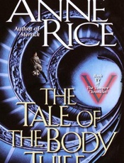 The tale of the body thief - Anne Rice