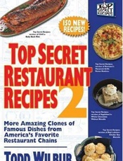 Top Secret Restaurant Recipes 2 - Todd Wilbur