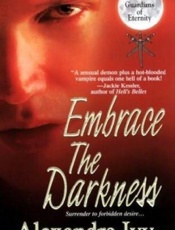 Embrace the Darkness - Alexandra Ivy