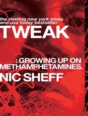 Tweak_ Growing Up on Methamphet - Nic Sheff