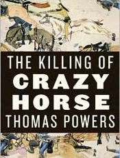 The Killing of Crazy Horse - Thomas Powers