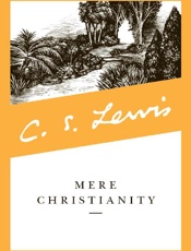 Mere Christianity - C. S. Lewis