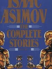 The Complete Stories_ Volume 1 - Isaac Asimov