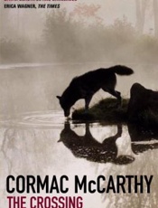 The Crossing - Cormac McCarthy
