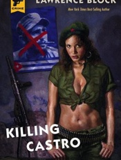 Killing Castro - Lawrence Block