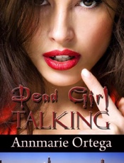 Dead Girl Talking - Annmarie Ortega