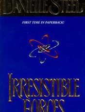 Irresistible Forces - Danielle Steel
