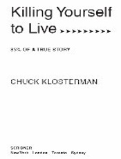 Killing Yourself to Live_ 85% o - Chuck Klosterman