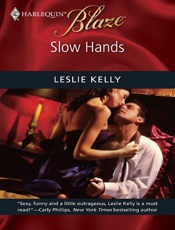 Slow Hands (Harlequin Blaze) - Leslie Kelly