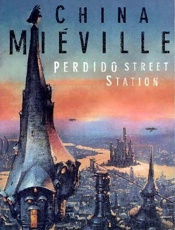 Perdido Street Station - China Mieville