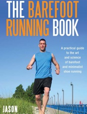 The Barefoot Running Book_ A Pr - Jason Robillard; Dirk Wierenga