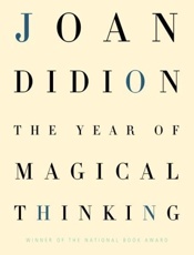 The Year of Magical Thinking - Joan Didion