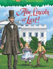 Abe Lincoln at Last!_ A Merlin Mission - Mary Pope Osborne