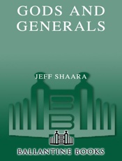 Gods and Generals - Jeff Shaara