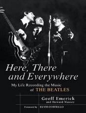 Here, There and Everywhere - Geoff Emerick