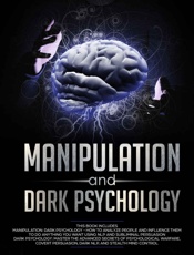 Manipulation and Dark Psychology_ 2 Manuscripts —— How to AnalyDark NLP, and Dark Cognitive Behavioral Therapy - R.J. Anderson