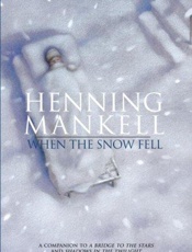 When the Snow Fell - Henning Mankell; Laurie Thompso