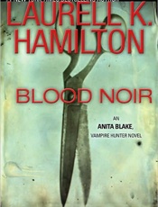 Blood Noir - Laurell K. Hamilton
