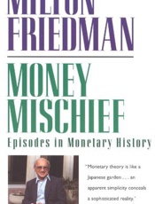 Money Mischief_ Episodes in Mon - Milton Friedman