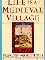 Life in a Medieval Village - Frances Gies; Joseph Gies