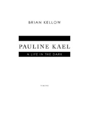 Pauline Kael - Brian Kellow
