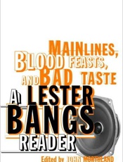 Main Lines, Blood Feasts, and B - Lester Bangs