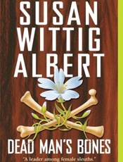 Dead Man's Bones - Susan Wittig Albert