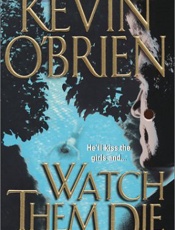 Watch Them Die - Kevin O'Brien