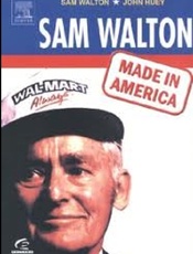 Sam Walton Made in America - Sam Walton & John Huey