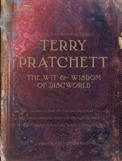 The Wit & Wisdom of Discworld - Terry Pratchett