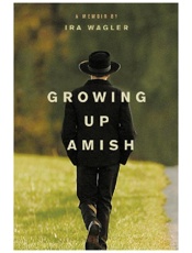 Growing Up Amish - Ira Wagler
