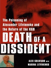 Death of a Dissident - Marina Litvinenko Alex Goldfarb