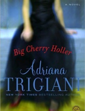 Big Cherry Holler - Adriana Trigiani