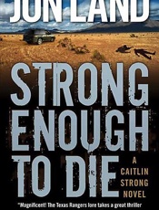Strong Enough To Die - Jon Land