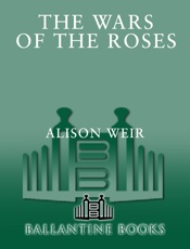 The Wars of the Roses - Alison Weir
