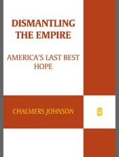 Dismantling the Empire - Chalmers Johnson